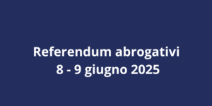 Referendum abrogativi 8 e 9 giugno 2025